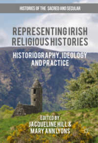 Representing Irish Religious Histories : Historiography, Ideology and Practice (Histories of the Sacred and Secular, 1700-2000)