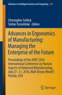 Advances in Ergonomics of Manufacturing: Managing the Enterprise of the Future : Proceedings of the AHFE 2016 International Conference on Human Aspects of Advanced Manufacturing, July 27-31, 2016, Walt Disney World®, Florida, USA (Advances in In