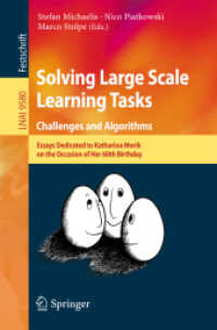Solving Large Scale Learning Tasks. Challenges and Algorithms : Essays Dedicated to Katharina Morik on the Occasion of Her 60th Birthday (Lecture Notes in Computer Science)