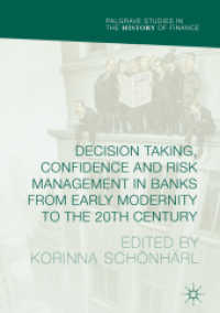 銀行業における意思決定、信用とリスク管理：近世から２０世紀まで<br>Decision Taking, Confidence and Risk Management in Banks from Early Modernity to the 20th Century (Palgrave Studies in the History of Finance)