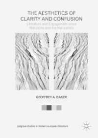 文学と政治的コミットメント：ニーチェ以来の問題<br>The Aesthetics of Clarity and Confusion : Literature and Engagement since Nietzsche and the Naturalists (Palgrave Studies in Modern European Literature)