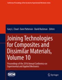Joining Technologies for Composites and Dissimilar Materials, Volume 10 : Proceedings of the 2016 Annual Conference on Experimental and Applied Mechanics  (Conference Proceedings of the Society for Experimental Mechanics Series)