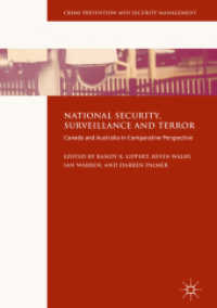 国家安全保障、監視とテロ：カナダとオーストラリアの比較考察<br>National Security, Surveillance and Terror : Canada and Australia in Comparative Perspective (Crime Prevention and Security Management)