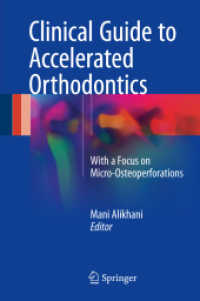 Clinical Guide to Accelerated Orthodontics : With a Focus on Micro-Osteoperforations