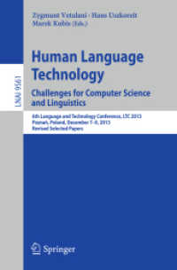 Human Language Technology. Challenges for Computer Science and Linguistics : 6th Language and Technology Conference, LTC 2013, Poznań, Poland, December 7-9, 2013. Revised Selected Papers (Lecture Notes in Computer Science)