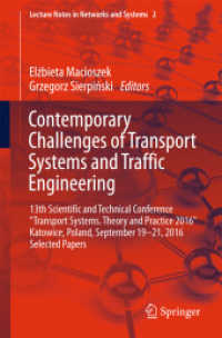 Contemporary Challenges of Transport Systems and Traffic Engineering : 13th Scientific and Technical Conference 'Transport Systems. Theory and Practice 2016' Katowice, Poland, September 19-21, 2016 Selected Papers (Lecture Notes in Networks and Syste