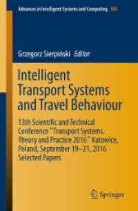 Intelligent Transport Systems and Travel Behaviour : 13th Scientific and Technical Conference 'Transport Systems. Theory and Practice 2016' Katowice, Poland, September 19-21, 2016 Selected Papers (Advances in Intelligent Systems and Computing)