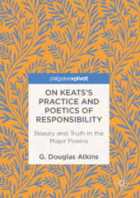 On Keats's Practice and Poetics of Responsibility : Beauty and Truth in the Major Poems