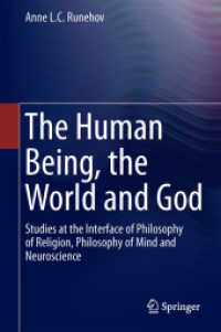 The Human Being, the World and God : Studies at the Interface of Philosophy of Religion, Philosophy of Mind and Neuroscience