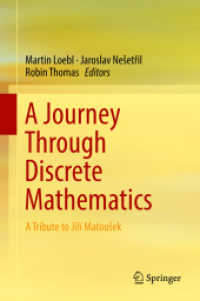 離散数学の旅路：Ｊ．マトウシェク記念論文集<br>A Journey through Discrete Mathematics : A Tribute to Jiří Matoušek