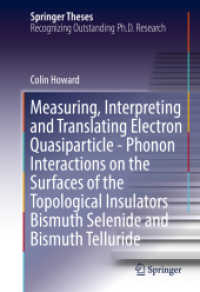 Measuring, Interpreting and Translating Electron Quasiparticle - Phonon Interactions on the Surfaces of the Topological Insulators Bismuth Selenide and Bismuth Telluride (Springer Theses)