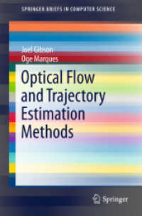 Optical Flow and Trajectory Estimation Methods (SpringerBriefs in Computer Science) （1st ed. 2016. 2016. x, 49 S. X, 49 p. 6 illus. 235 mm）