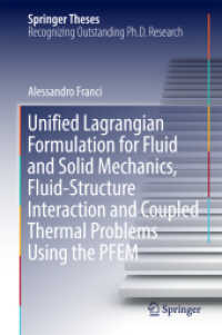 Unified Lagrangian Formulation for Fluid and Solid Mechanics, Fluid-Structure Interaction and Coupled Thermal Problems Using the PFEM (Springer Theses)