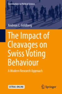スイスの投票行動にみる亀裂の影響<br>The Impact of Cleavages on Swiss Voting Behaviour : A Modern Research Approach (Contributions to Political Science)