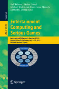 Entertainment Computing and Serious Games : International GI-Dagstuhl Seminar 15283, Dagstuhl Castle, Germany, July 5-10, 2015, Revised Selected Papers (Information Systems and Applications, incl. Internet/web, and Hci)