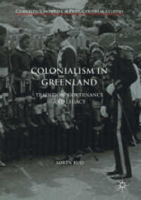 グリーンランドにおけるデンマークの植民地主義：伝統、統治、遺産<br>Colonialism in Greenland : Tradition, Governance and Legacy (Cambridge Imperial and Post-colonial Studies)