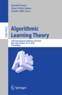 Algorithmic Learning Theory : 27th International Conference, ALT 2016, Bari, Italy, October 19-21, 2016, Proceedings (Lecture Notes in Computer Science)