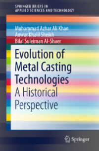 Evolution of Metal Casting Technologies : A Historical Perspective (SpringerBriefs in Applied Sciences and Technology) （1st ed. 2017. 2016. v, 43 S. V, 43 p. 30 illus., 2 illus. in color. 23）
