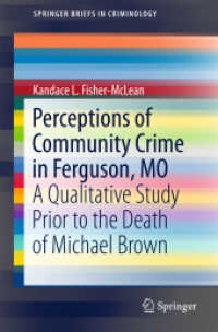Perceptions of Community Crime in Ferguson, MO : A Qualitative Study Prior to the Death of Michael Brown (Springerbriefs in Criminology) （2016）