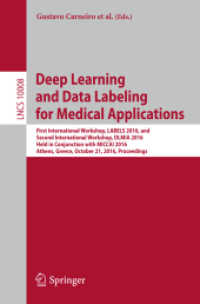 Deep Learning and Data Labeling for Medical Applications : First International Workshop, LABELS 2016, and Second International Workshop, DLMIA 2016, Held in Conjunction with MICCAI 2016, Athens, Greece, October 21, 2016, Proceedings (Image Processing