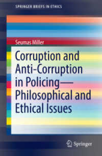 Corruption and Anti-Corruption in Policing—Philosophical and Ethical Issues (Springerbriefs in Ethics)