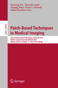 Patch-Based Techniques in Medical Imaging : Second International Workshop, Patch-MI 2016, Held in Conjunction with MICCAI 2016, Athens, Greece, October 17, 2016, Proceedings (Lecture Notes in Computer Science)