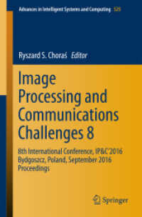 Image Processing and Communications Challenges 8 : 8th International Conference, IP&C 2016 Bydgoszcz, Poland, September 2016 Proceedings (Advances in Intelligent Systems and Computing)
