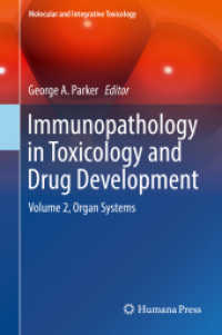 Immunopathology in Toxicology and Drug Development : Volume 2, Organ Systems (Molecular and Integrative Toxicology) （2017. xxii, 826 S. XXII, 826 p. 255 illus., 250 illus. in color. 235 m）