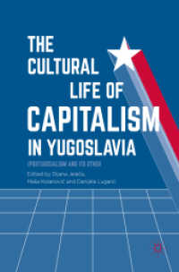 The Cultural Life of Capitalism in Yugoslavia : (Post)Socialism and Its Other