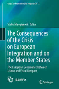 The Consequences of the Crisis on European Integration and on the Member States : The European Governance between Lisbon and Fiscal Compact (Essays on Federalism and Regionalism)