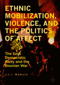 Ethnic Mobilization, Violence, and the Politics of Affect : The Serb Democratic Party and the Bosnian War