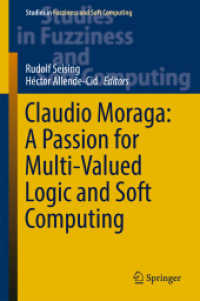 Claudio Moraga: a Passion for Multi-Valued Logic and Soft Computing (Studies in Fuzziness and Soft Computing)