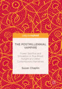 The Postmillennial Vampire : Power, Sacrifice and Simulation in True Blood, Twilight and Other Contemporary Narratives