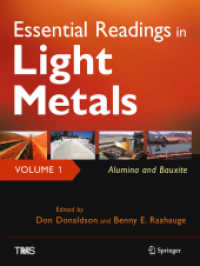 Essential Readings in Light Metals, Volume 1, Alumina and Bauxite (The Minerals, Metals & Materials Series) （1st ed. 2016. 2016. xxiv, 1169 S. XXIV, 1169 p. 279 mm）