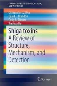 Shiga toxins : A Review of Structure, Mechanism, and Detection (SpringerBriefs in Food, Health, and Nutrition) （1st ed. 2017. 2017. xi, 169 S. 31 Farbabb., 31 Farbtabellen. 235 mm）