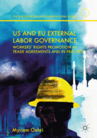 US and EU External Labor Governance : Workers' Rights Promotion in Trade Agreements and in Practice (The European Union in International Affairs)