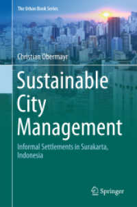 Sustainable City Management : Informal Settlements in Surakarta, Indonesia (The Urban Book Series) （1st ed. 2017. 2017. xxiii, 190 S. XXIII, 190 p. 56 illus., 44 illus. i）