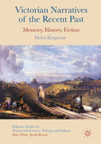 Victorian Narratives of the Recent Past : Memory, History, Fiction (Palgrave Studies in Nineteenth-century Writing and Culture)