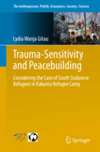 Trauma-sensitivity and Peacebuilding : Considering the Case of South Sudanese Refugees in Kakuma Refugee Camp (The Anthropocene: Politik—economics—society—science)
