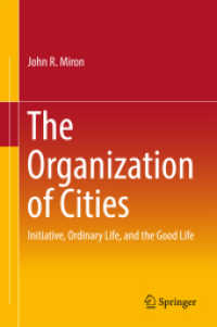 The Organization of Cities : Initiative, ordinary life, and the good life