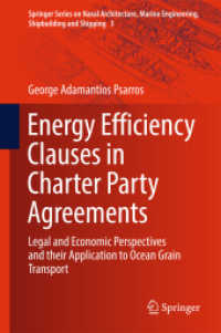 Energy Efficiency Clauses in Charter Party Agreements : Legal and Economic Perspectives and their Application to Ocean Grain Transport (Springer Series on Naval Architecture, Marine Engineering, Shipbuilding and Shipping)
