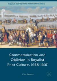 Commemoration and Oblivion in Royalist Print Culture, 1658-1667 (Palgrave Studies in the History of the Media)