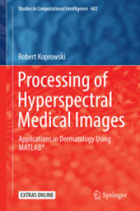 Processing of Hyperspectral Medical Images : Applications in Dermatology Using Matlab® (Studies in Computational Intelligence)