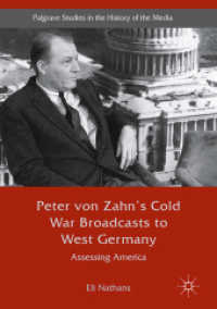Peter von Zahn's Cold War Broadcasts to West Germany : Assessing America (Palgrave Studies in the History of the Media)