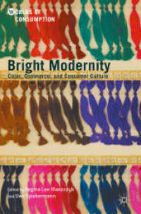 色彩と消費文化史<br>Bright Modernity : Color, Commerce, and Consumer Culture (Worlds of Consumption)