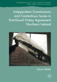 Independent Commissions and Contentious Issues in Post-Good Friday Agreement Northern Ireland (Rethinking Peace and Conflict Studies)