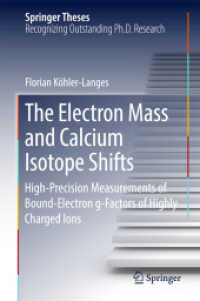 The Electron Mass and Calcium Isotope Shifts : High-Precision Measurements of Bound-Electron g-Factors of Highly Charged Ions (Springer Theses)