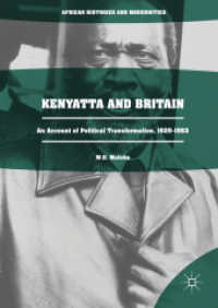 Kenyatta and Britain : An Account of Political Transformation, 1929-1963 (African Histories and Modernities)