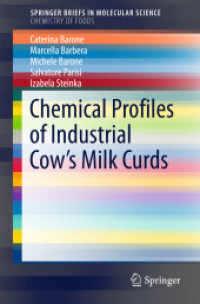 Chemical Profiles of Industrial Cow's Milk Curds (SpringerBriefs in Molecular Science) （1st ed. 2017. 2016. vi, 46 S. VI, 46 p. 11 illus. 235 mm）