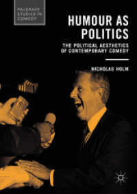 コメディーの政治的美学<br>Humour as Politics : The Political Aesthetics of Contemporary Comedy (Palgrave Studies in Comedy)